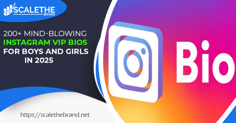 200+ Mind-Blowing Instagram VIP Bios for Boys and Girls in 2025